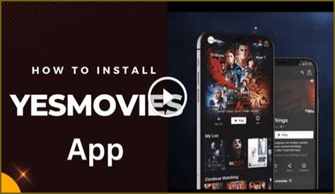 YesMovies App - How to Install It For Your Device